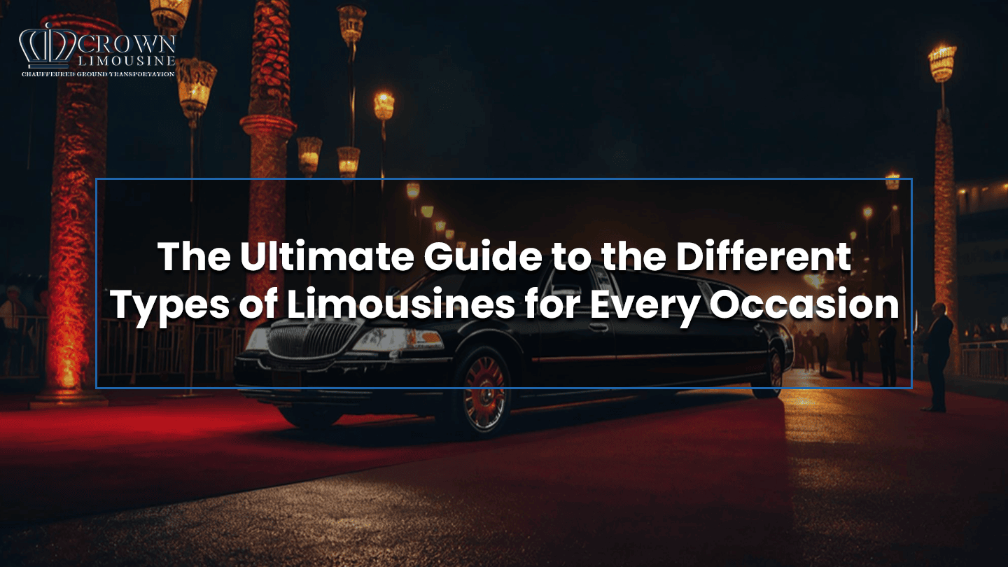 Types of Limousine: Discover the Perfect Ride for Your Event